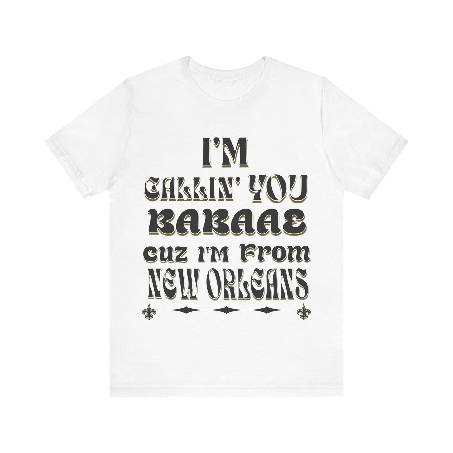I'm From NOLA BABAAE Unisex Jersey Short Sleeve Tee Nola Themed Custom Design Tee