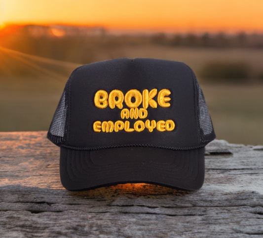 Broke And Employed Custom Embroidery Snapback Trucker Hat