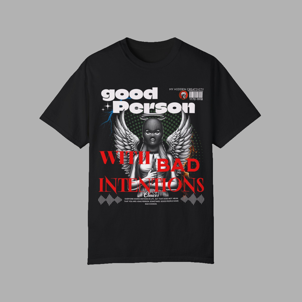 Good Person With Bad Intentions Tshirt