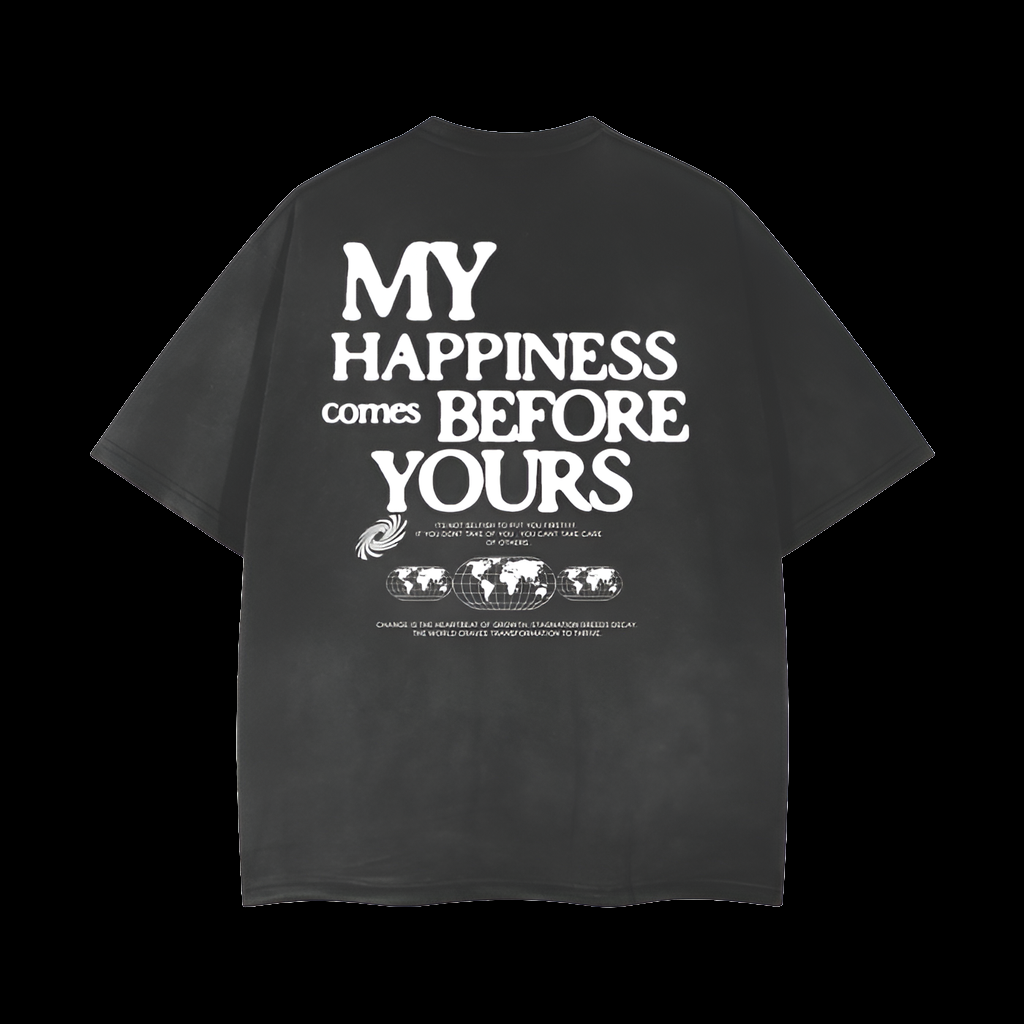 My Happiness Comes Before Yours Streetwear Unisex Washed Effect Vintage T-Shirt