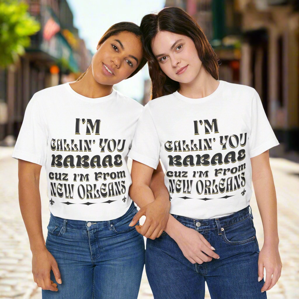 I'm From NOLA BABAAE Unisex Jersey Short Sleeve Tee Nola Themed Custom Design Tee