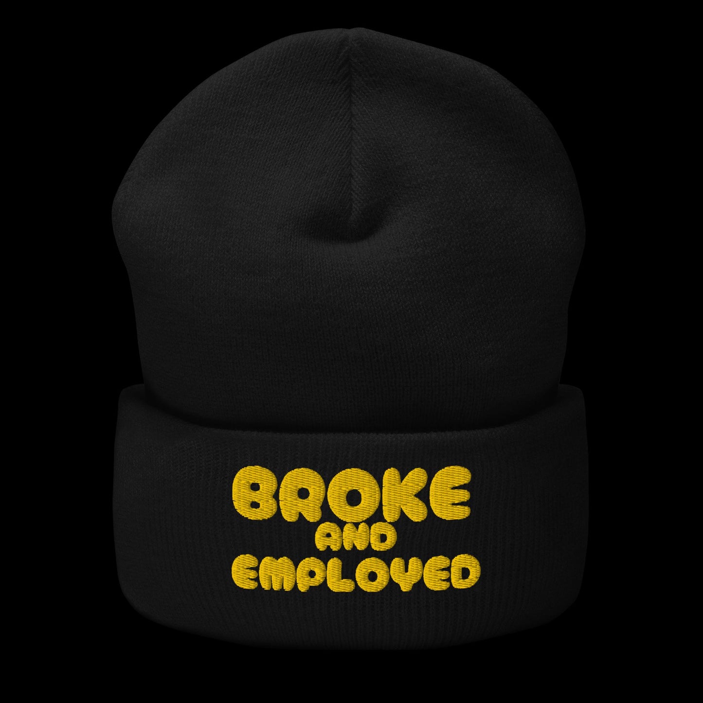 Broke And Employed Cuffed Beanie ,Custom Embroidery Beanie, Winter Hat Silly Hat
