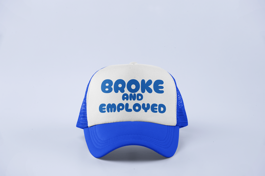 Broke And Employed Trucker Snapback Hat