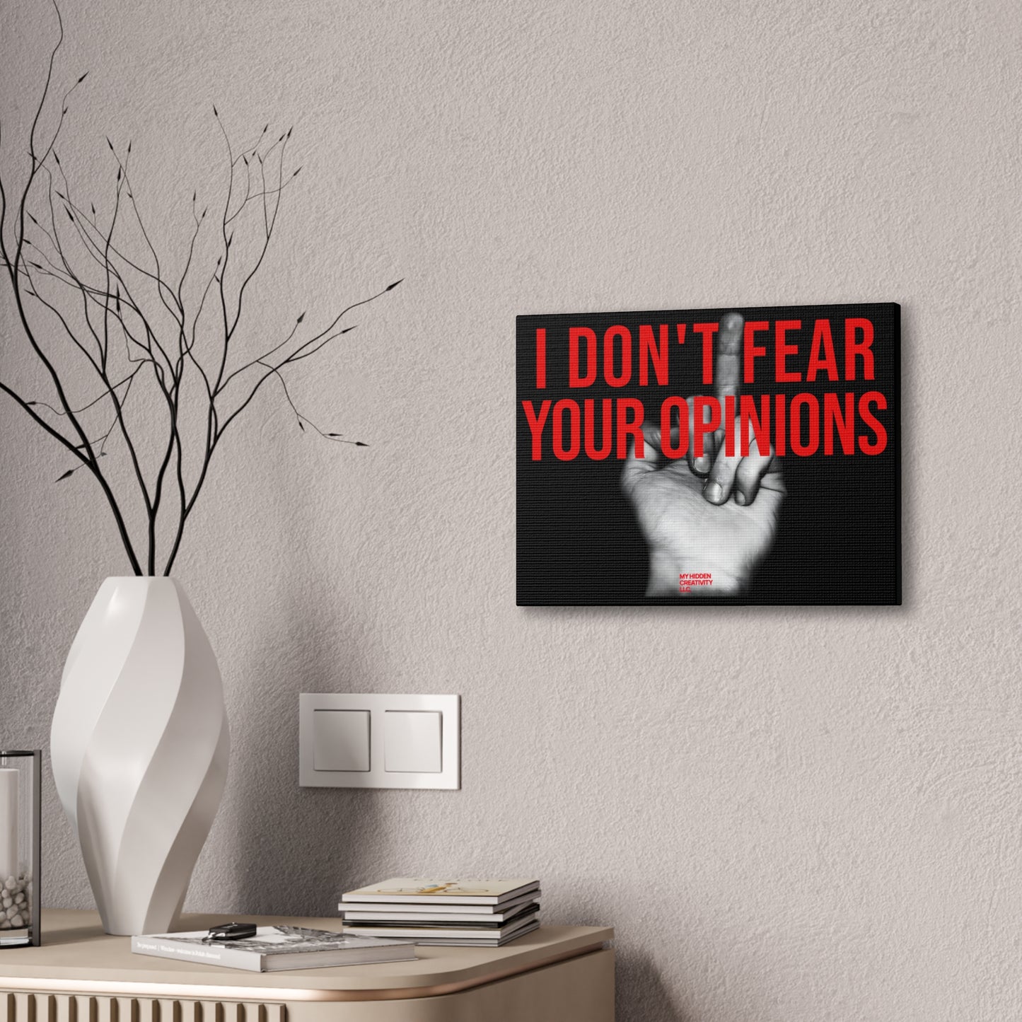 “I Don't Fear Your Opinions” Bold Red Text Wall Art