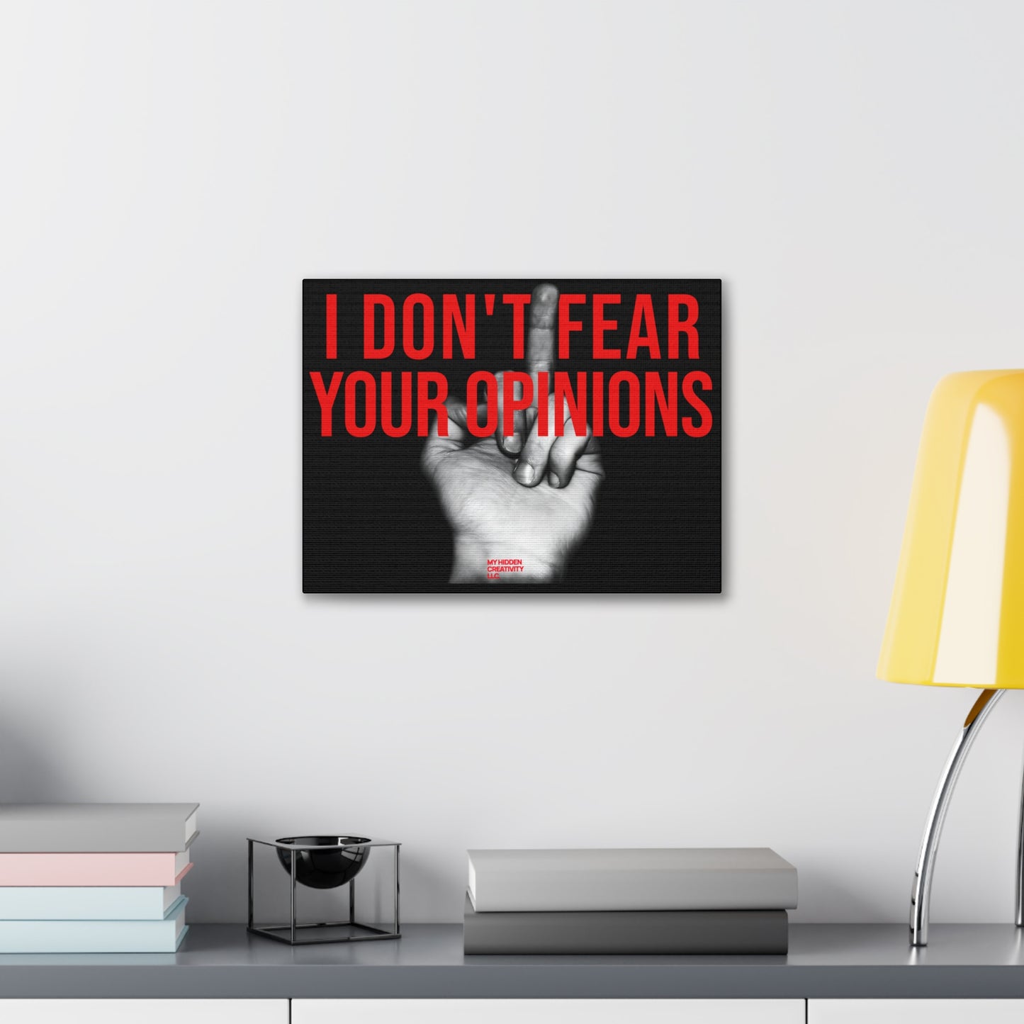 “I Don't Fear Your Opinions” Bold Red Text Wall Art